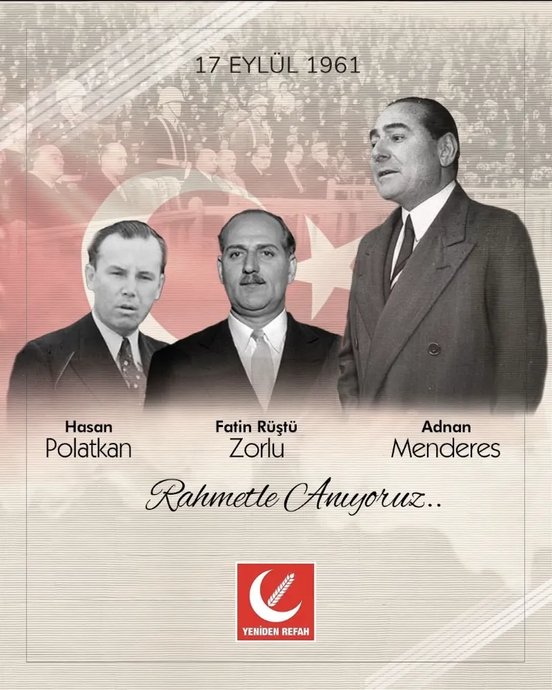 17 Eylül Anması: Adnan Menderes, Fatin Rüştü Zorlu ve Hasan Polatkan Rahmetle Yad Edildi