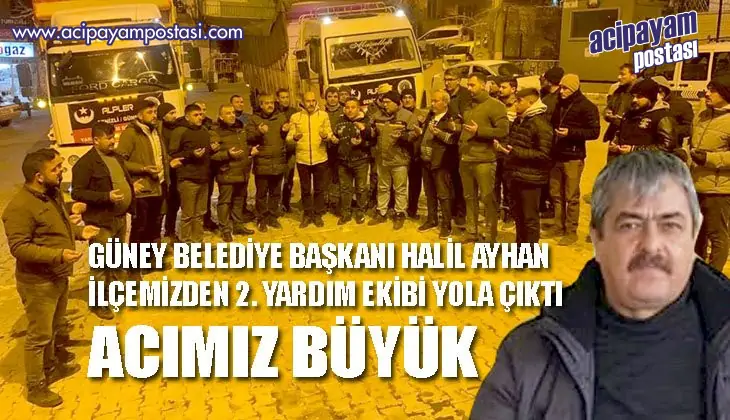 GÜNEY BELEDİYE BAŞKANI HALİL AYHAN
                    İLÇEMİZDEN 2. YARDIM EKİBİ YOLA ÇIKTI