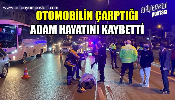 Otomobilin çarptığı adam hayatını
                    kaybetti