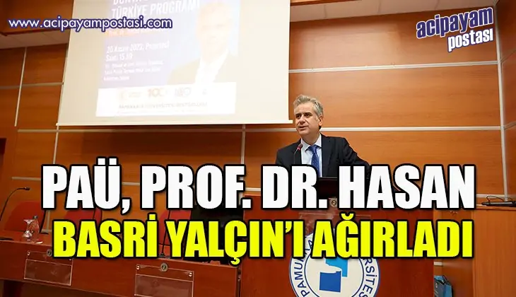 PAÜ,
                    Prof. Dr. Hasan Basri Yalçın’ı
                    Ağırladı