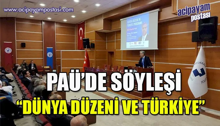 PAÜ’de “Dünya Düzeni ve Türkiye”
                    söyleşisi düzenlendi