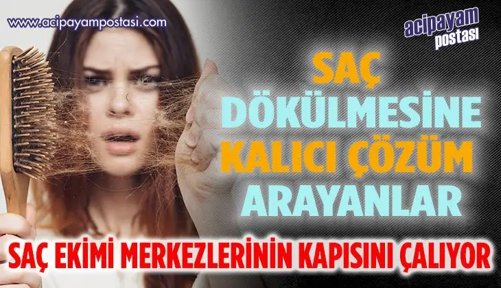 Saç dökülmesine kalıcı çözüm arayanlar
                    saç ekimi merkezlerinin kapısını çalıyor